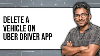 How to Delete a Vehicle on Uber Driver App 2025 - Easy Guide