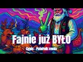 Lagu PatoFolk - Fajnie już było | 2025 remix (Oryginał - Cypis Solo)