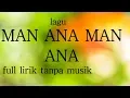 Lagu MAN ANA full lirik latin tanpa musik