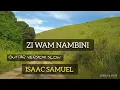 Download Lagu Zi Wam Nambini - 2025 Guitar Slow Version (Markham Gospel Music) Isaac Samuel [HomeTune Live Record]