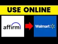 How to Use Affirm at Walmart Online 2025 EASILY