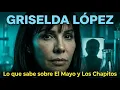 Griselda Lopez Lo que la Madre de Los Chapitos Sabe sobre El Mayo