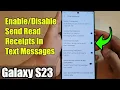 Galaxy S23 s How to Send Read Receipts In Text Messages
