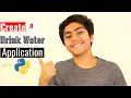 Create a Drink Water APPLICATION with Python Easy Code Source Code available