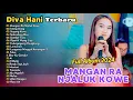 Download Lagu DIVA HANI - AH AH | MANGAN RA NJALUK KOWE - SELENDANG BIRU | FULL DANGDUT KOPLO