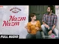Download Lagu Nazm Nazm - Full Audio | Bareilly Ki Barfi | Kriti Sanon, Ayushmann Khurrana \u0026 Rajkummar Rao | Arko