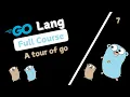 A tour of go 07 GoLang Tutorial