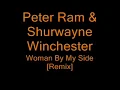 Peter Ram & Shurwayne Winchester - Woman By My Side (Remix)