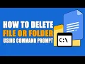 How To Delete File or Folder Using Command Prompt
