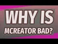 Why is MCreator bad