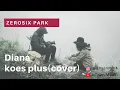 Download Lagu Zerosix park- Diana cover by koes plus (video lirik)