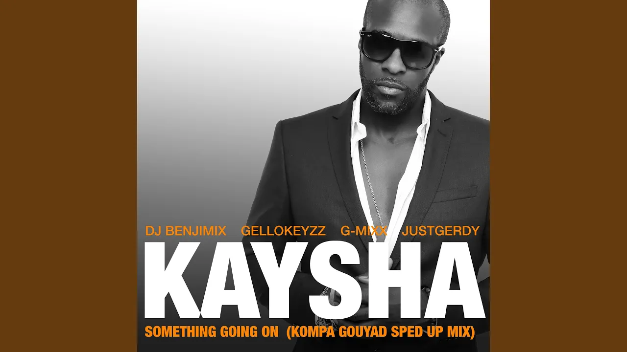 Something Going On (feat. DJ Benjimix, Gellokeyzz, G-Mixx, JustGerdy) (Kompa Gouyad Solo Edit... Something Going On (feat. DJ Benjimix, Gellokeyzz, G-Mixx, JustGerdy) (Kompa Gouyad Solo Edit...