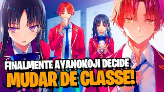 YOUKOSO: AYANOKOJI TROCA DE TURMA E ABANDONA A HORIKITA! | SPOILERS