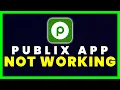 Publix App Not Working How to Fix Publix App Not Working