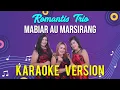 Lagu KARAOKE MABIAR AU MARSIRANG - ROMANTIS TRIO