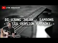 Download Lagu Di ujung jalan ( felix version karaoke lirik )
