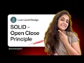 Open Closed Principle Design Principles - SOLID Low Level Design