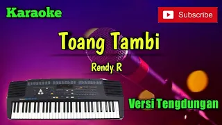 toang tambi rendy r karaoke versi sandiwaraan tengdung cover