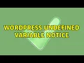 Wordpress Undefined variable notice