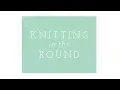 Knitting in the Round
