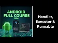 184 Handler Executor Runnable in Android Multithreading Tutorial