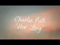 Lagu Charlie Puth - How Long (Lyrics / Lyric Video)