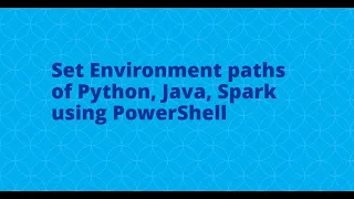PySpark Tutorial Pyspark course Setting Python Java Pyspark paths using PowerShell