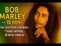 Download Lagu BOB MARLEY — 15 MIN 🎧 • One Love 💚 / Three Little Birds ❤️ / Kaya 🌿 / Jamming 💛 / Get Up, Stand Up ✊