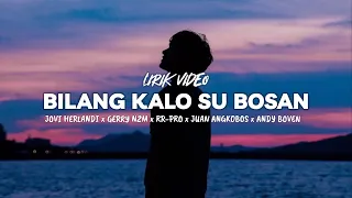 Download BILANG KALO SU BOSAN-jovi herlandi ˣ gerry NZM ˣ RR-PRO ˣ juan angkobos ˣ hady boven (lirik) MP3