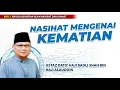 Download Lagu [ SIRI 1 ] NASIHAT MENGENAI KEMATIAN | Ustaz Badli Shah Alauddin