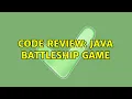 Code Review Java Battleship game 2 Solutions