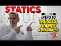 Statics Lesson 47 - Intro to Trusses Frames and Machines