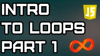 Lesson 18 - Intro To Loops Part 1 JavaScript