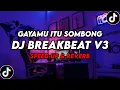 Download Lagu DJ BREAKBEAT V3 Gayamu Itu Sombong ( Speed Up \u0026 Reverb ) 🎧