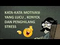 Lagu Kata - Kata Motivasi Lucu Kocak Konyol Dan Menghilangkan Stress