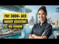 Earn Up to 120 000 as a Bakery Assistant in the UAE
