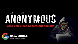 Download Cara Edit Video Seperti Anonymous di Android MP3