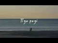 Download Lagu Tiga Pagi - Fletch |Lirik Lagu