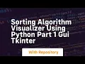 Sorting algorithm visualizer using python part 1 gui tkinter