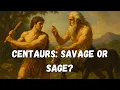 Centaurs in Greek Mythology Wild Warriors or Wise Teachers