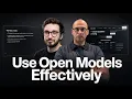 How To Use Open Models Effectively