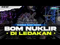 DJ VIRAL TIKTOK (JIKA BOM NUKLIR DI LEDAKAN) MIDLE TASSO KRUEK BAS RUDAL COCOK BUAT BETEL CEK SOUND🔥