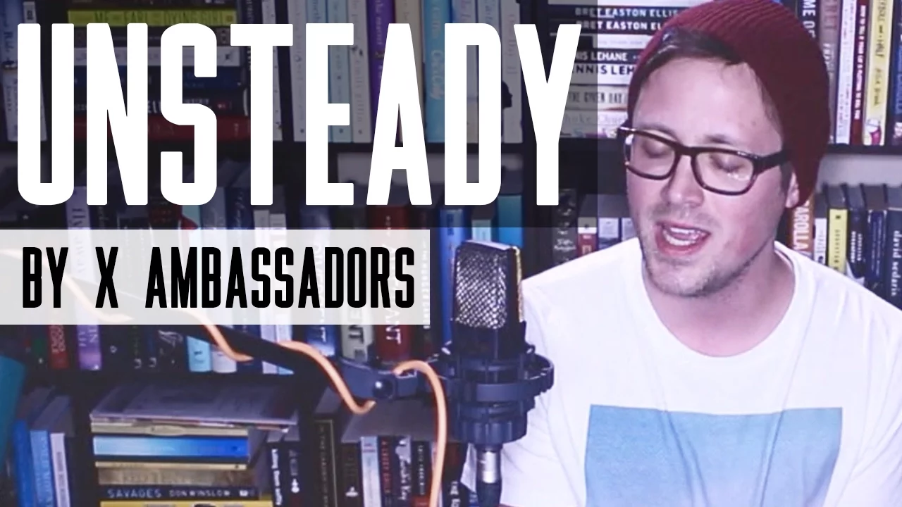 Unsteady - X Ambassadors Cover