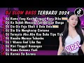 Download Lagu DJ SLOW BASS TERBARU 2024 || DJ KAMU YANG KASIH TINGGAL BANG DIKA 🎵 REMIX FULL ALBUM TERBARU 2024