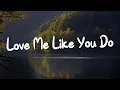 Download Lagu Love Me Like You Do - Ellie Goulding (Lyrics) || Ed Sheeran, Powfu (Mix Lyrics)