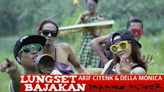 Download ARIF CITENX \u0026 DELLA MONICA - LUNGSET BAJAKAN ( cover kapal tanah skaking ) MP3