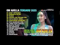 Download Lagu ADELLA TERBARU 2025 FULL ALBUM BUKIT BERBUNGA RINDUNYA HATIKU MANGU
