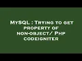 MySQL Trying to get property of non-object Php codeigniter