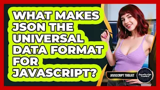 What Makes JSON The Universal Data Format For JavaScript - JavaScript Toolkit