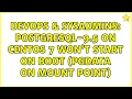 DevOps SysAdmins postgresql-9 5 on CentOS 7 won t start on boot PGDATA on mount point